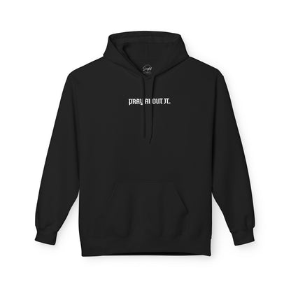 PRAY ABOUT IT. HOODIE