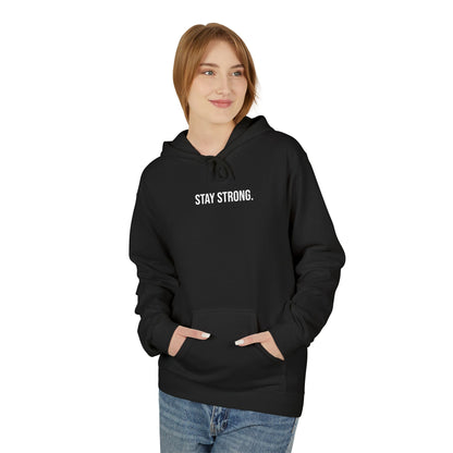 STAY STRONG. HOODIE