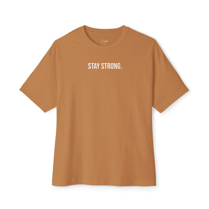 STAY STRONG. OVERSIZED TEE