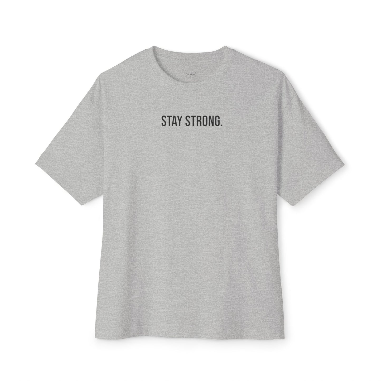 STAY STRONG. OVERSIZED TEE