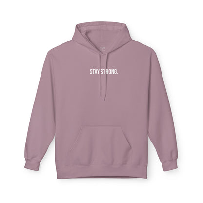 STAY STRONG. HOODIE