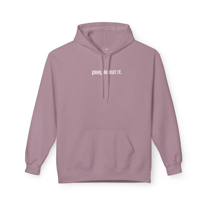 PRAY ABOUT IT. HOODIE