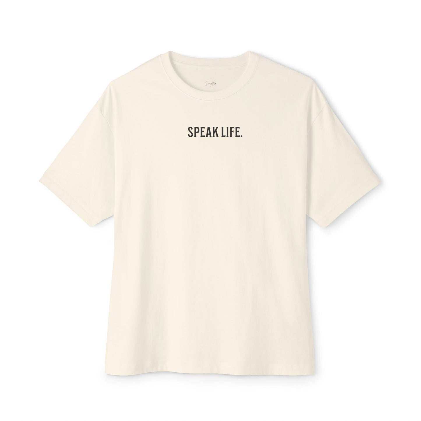 SPEAK LIFE. OVERSIZED TEE