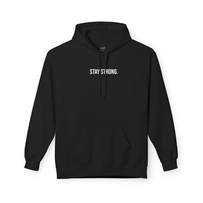 STAY STRONG. HOODIE