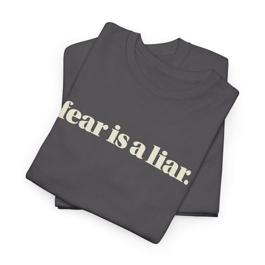 FEAR IS A LIAR. TEE