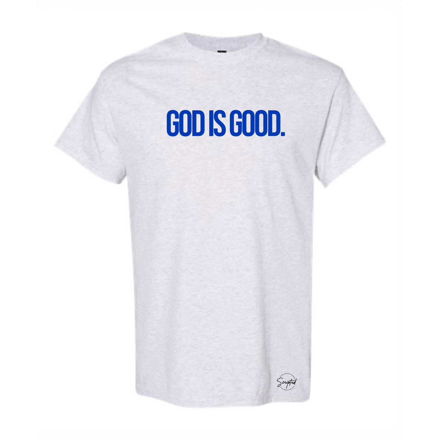 GOD IS GOOD. TEE