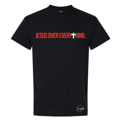 JESUS OVER EVERYTHING. TEE