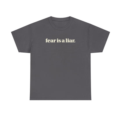 FEAR IS A LIAR. TEE