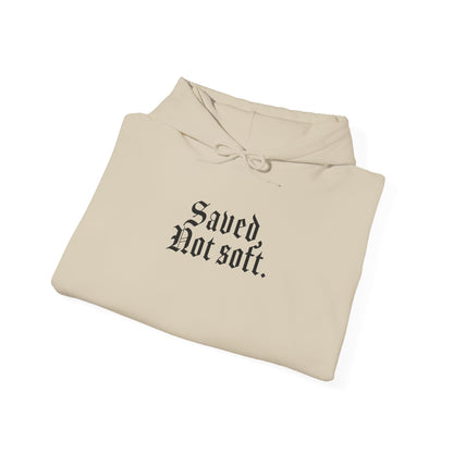 SAVED NOT SOFT.HOODIE