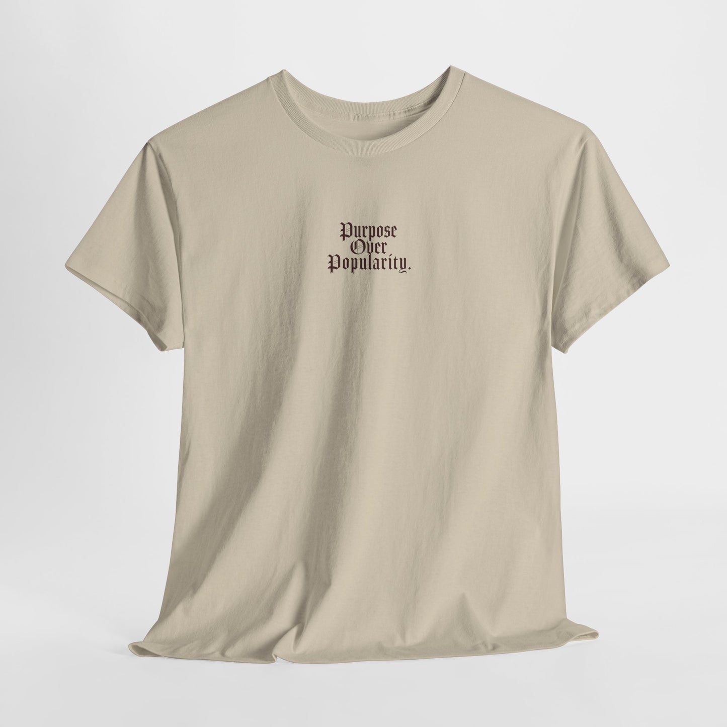 PURPOSE OVER POPULARITY TEE.