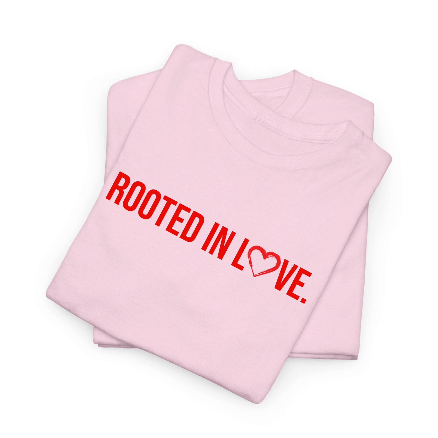 ROOTED IN LOVE. TEE