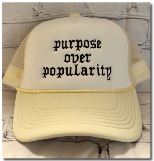 Purpose Over Popularity. Trucker Hat