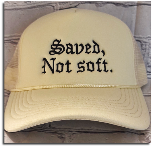 Saved, Not Soft. Trucker Hat